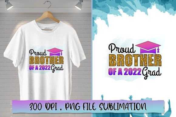 Download Proud Brother of a 2022 Grad Sublimation - Grad sublimation Collection